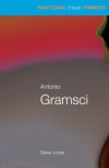 Antonio Gramsci (Routledge Critical Thinkers) - Steven J. Jones