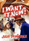 I Want it Now! A Memoir of Life on the Set of Willy Wonka and the Chocolate Factory - Julie Dawn Cole, Michael Esslinger