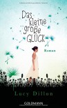 Das kleine große Glück: Roman - Lucy Dillon, Claudia Franz