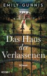 Das Haus der Verlassenen - Emily Gunnis