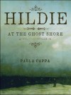 Hildie at the Ghost Shore - Paula Cappa