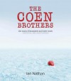 The Coen Brothers: The iconic filmmakers and their work - Ian Nathan