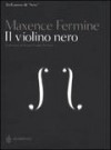 Il violino nero - Maxence Fermine, Sergio Claudio Perroni