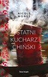 Ostatni kucharz chiński - Nicole Mones