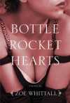 Bottle Rocket Hearts - Zoe Whittall