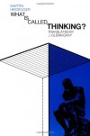 What Is Called Thinking? - Martin Heidegger, Jesse Glenn Gray, Fred Dernburg Wieck