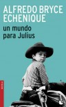 Un mundo para Julius - Alfredo Bryce Echenique