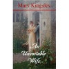 An Unsuitable Wife - Mary Kingsley