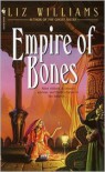 Empire of Bones - Liz Williams