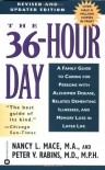 The 36-Hour Day: A Family Guide to Caring for Persons with Alzheimer Disease, Related Dementing Illnesses, and Memory Loss in Later Life (Mass Market) - Nancy L. Mace, Peter V. Rabins