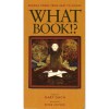 What Book!? - Gary Gach,  ed.
