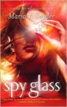 Spy Glass - Maria V. Snyder