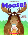 Moose! - Robert N. Munsch,  Michael Martchenko