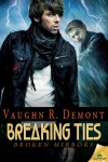 Breaking Ties - Vaughn R. Demont