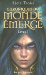 Chroniques du Monde émergé tome 1 (Pocket Jeunesse) (French Edition) - Licia Troisi, Valérie Maurin