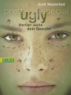 Ugly Verlier nicht dein Gesicht - Scott Westerfeld