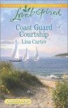 Coast Guard Courtship (Love Inspired Large Print) - Lisa Carter