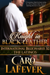 Knight in Black Leather: International Billionaires XI: The Latinos - Caro LaFever