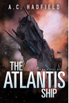 The Atlantis Ship: A Space Opera Novel (A Carson Mach Adventure) - A.C. Hadfield