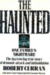 The Haunted: One Family's Nightmare - Robert Curran