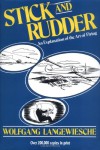 Stick and Rudder: An Explanation of the Art of Flying - Wolfgang Langewiesche