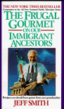 The Frugal Gourmet on Our Immigrant Ancestors (Mass Market) - Jeff  Smith