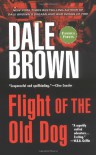 Flight of the Old Dog - Dale Brown