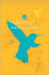 The Sweetest Hallelujah - Elaine Hussey