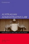 Australian Administrative Law: Fundamentals, Principles and Doctrines - Matthew Groves