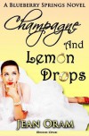 Champagne and Lemon Drops (Blueberry Springs #1) - Jean Oram