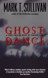 Ghost Dance - Mark T. Sullivan