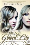 The Golden Lily (Bloodlines, #2) - Richelle Mead