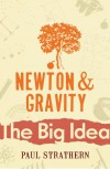 The Big Idea: Newton and Gravity - Paul Strathern