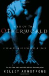 Men of the Otherworld (Otherworld Stories, #I) - Kelley Armstrong