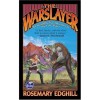 The Warslayer: The Incredibly True Adventures of Vixen the Slayer, the Beginning - Rosemary Edghill