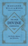 The Law of Divine Compensation: Mastering the Metaphysics of Abundance - Marianne Williamson