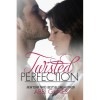 Twisted Perfection (Perfection, #1) - Abbi Glines