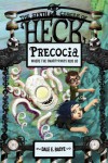 Precocia: The Sixth Circle of Heck - Dale E. Basye, Bob Dob