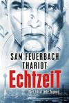 EchtzeiT - Gier frisst jede Tugend: Thriller (3/3) - Thariot, Ludwig Feuerbach