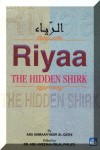 Riyaa: Hidden Shirk - Abu Ammaar Yasir Qadhi, Abu Ameenah Bilal Philips