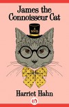 James the Connoisseur Cat - Harriet Hahn