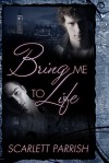 Bring Me to Life - Scarlett Parrish