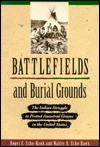 Battlefields and Burial Grounds: The Indian Struggle to Protect Ancestral Graves in the U.S - Roger C. Echo-Hawk