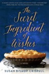 The Secret Ingredient of Wishes - Susan Bishop Crispell