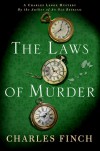 The Laws of Murder: A Charles Lenox Mystery - Charles Finch