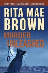 Murder Unleashed - Rita Mae Brown