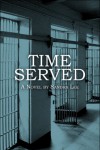 Time Served: A Novel by Sandra Lee - Sandra Lee