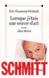 Lorsque j'étais une œuvre d'art - Éric-Emmanuel Schmitt