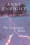 The Forgotten Waltz - Anne Enright