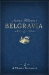 Julian Fellowes's Belgravia Episode 2: A Chance Encounter - Julian Fellowes